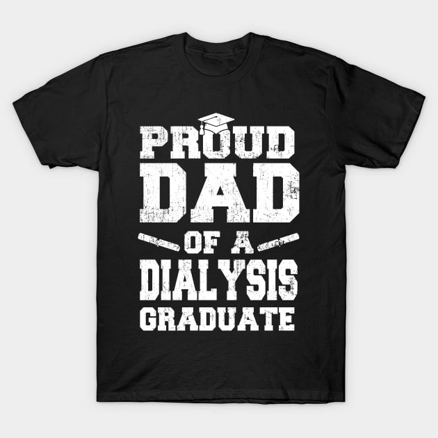 Mens Premature Newborn Nurse Gift Proud Dad Dialysis Graduate T-Shirt by Schied Tungu 